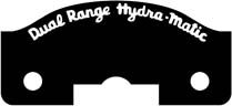 Dual Range Hydra-Matic shift indicator label.